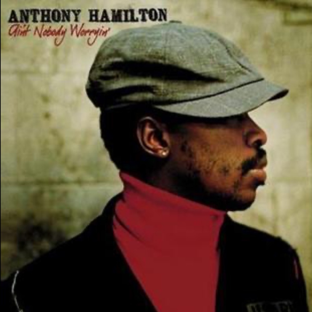EUC Anthony Hamilton’s “Ain't Nobody Worryin” CD his 3rd album released Dec 2005